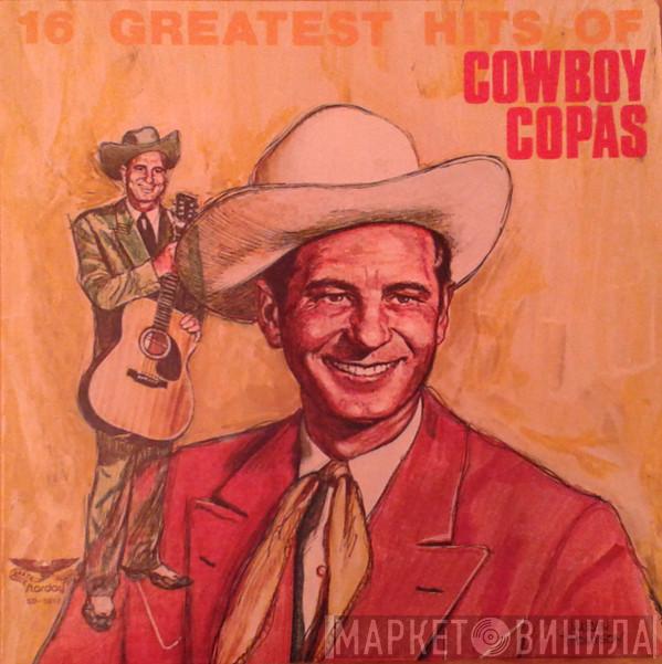  Cowboy Copas  - 16 Greatest Hits Of Cowboy Copas
