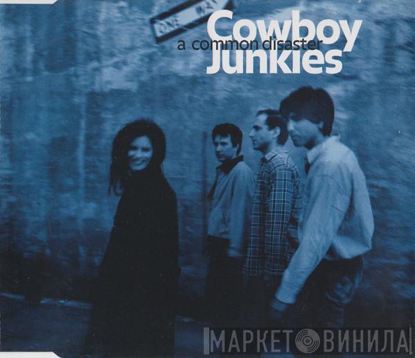  Cowboy Junkies  - A Common Disaster