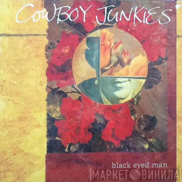  Cowboy Junkies  - Black Eyed Man