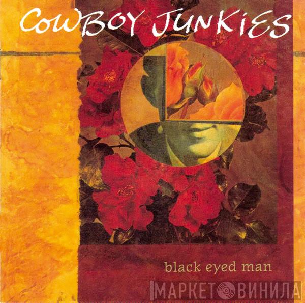  Cowboy Junkies  - Black Eyed Man