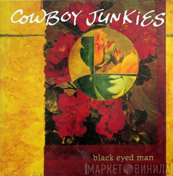  Cowboy Junkies  - Black Eyed Man