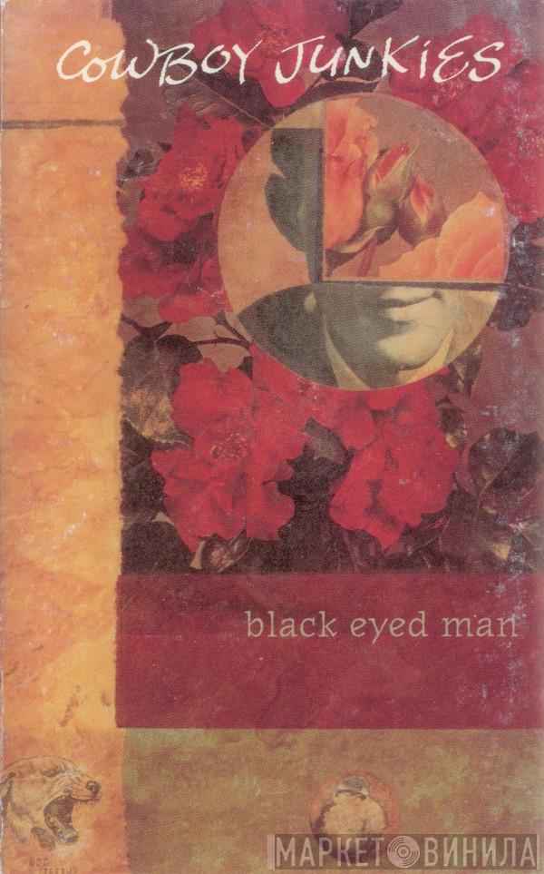  Cowboy Junkies  - Black Eyed Man
