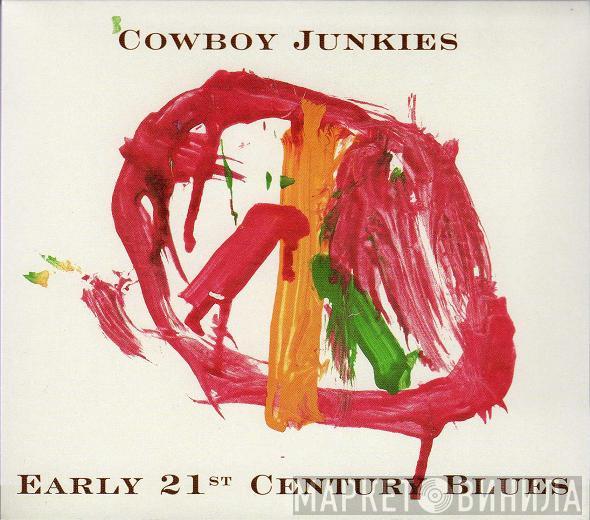  Cowboy Junkies  - Early 21st Century Blues