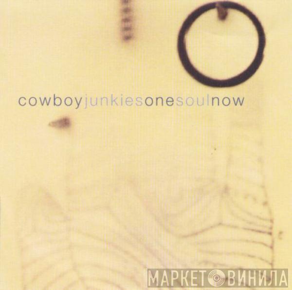  Cowboy Junkies  - One Soul Now