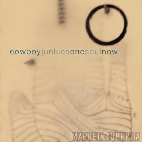  Cowboy Junkies  - One Soul Now