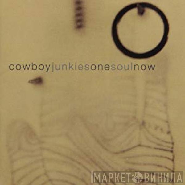  Cowboy Junkies  - One Soul Now