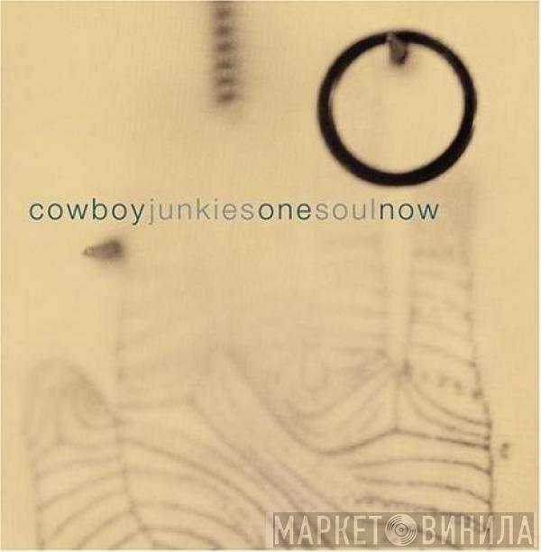 Cowboy Junkies  - One Soul Now
