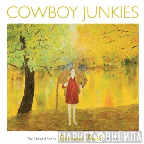  Cowboy Junkies  - Renmin Park - The Nomad Series, Volume 1