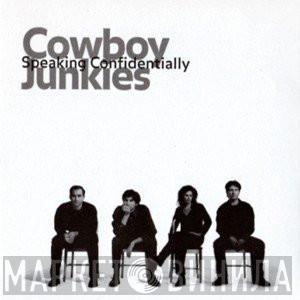  Cowboy Junkies  - Speaking Confidentially
