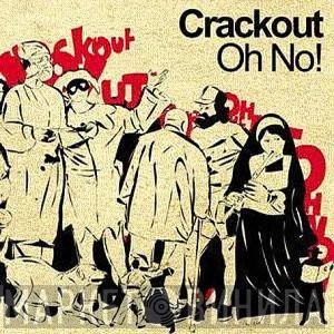  Crackout  - Oh No!