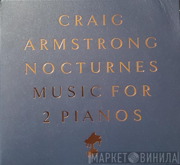  Craig Armstrong  - Nocturnes Music For 2 Pianos