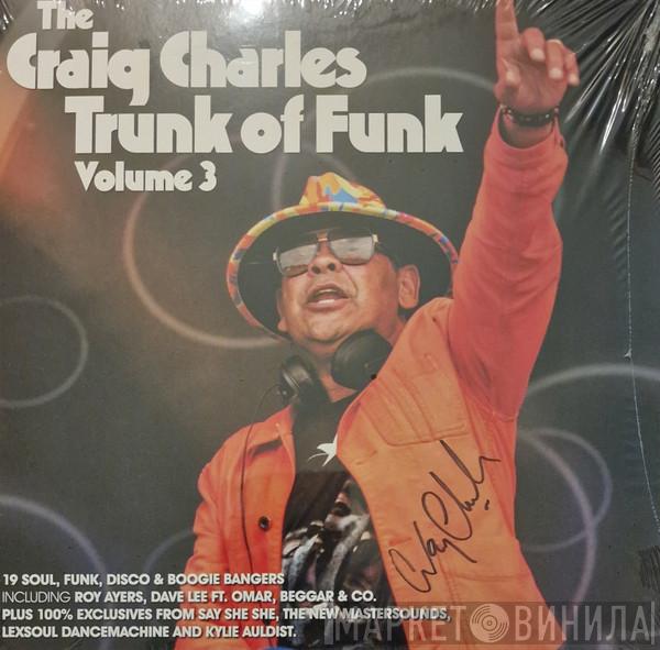 Craig Charles - The Craig Charles Trunk Of Funk Volume 3