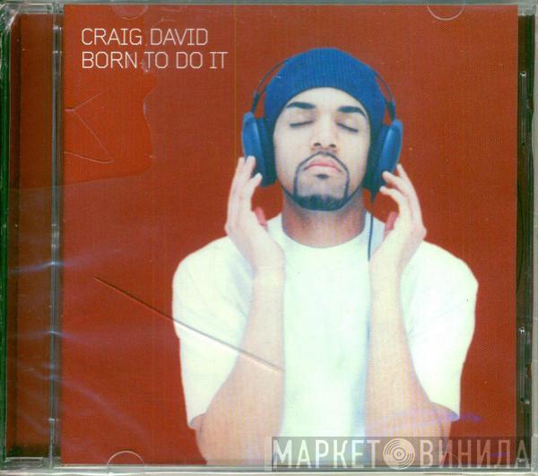  Craig David  - Born To Do It