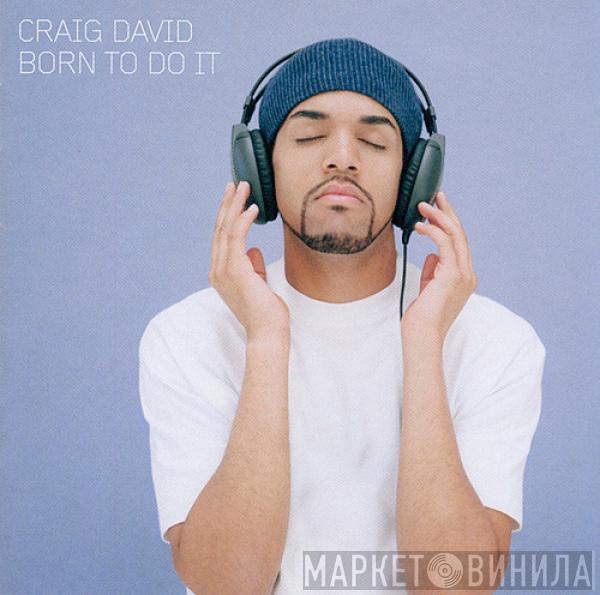  Craig David  - Born To Do It