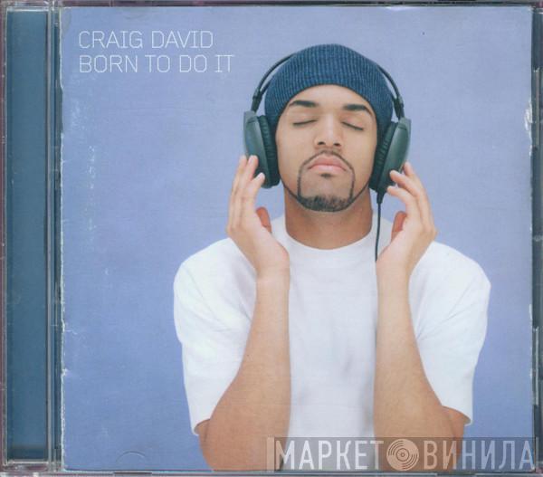  Craig David  - Born To Do It