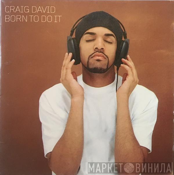 Craig David  - Born To Do It