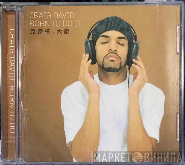 Craig David  - Born To Do It