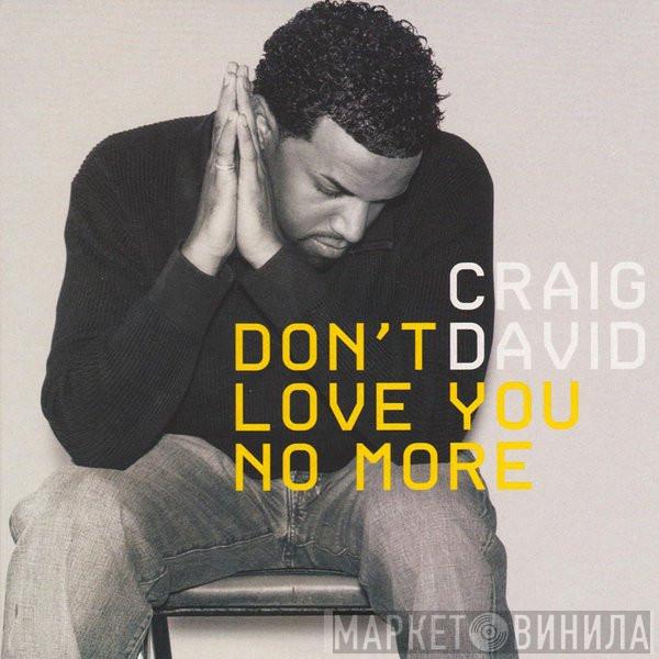  Craig David  - Don't Love You No More
