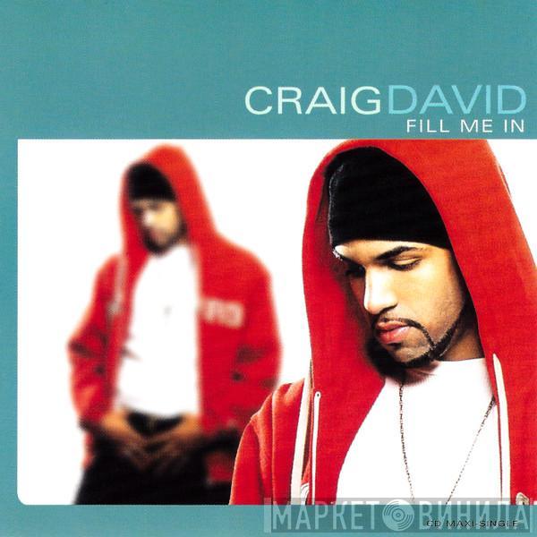  Craig David  - Fill Me In