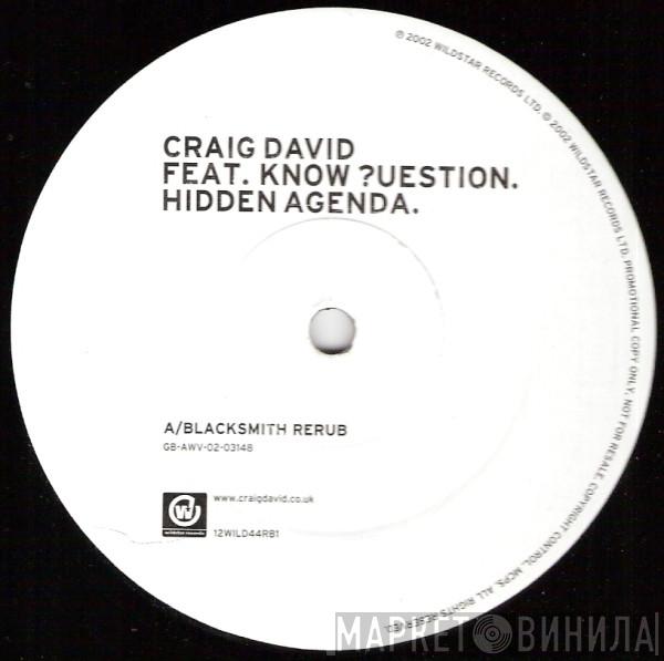 Craig David, Know ?uestion - Hidden Agenda