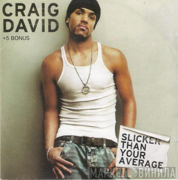  Craig David  - Slicker Than Your Average + 5 Bonus