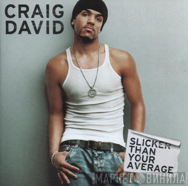 Craig David - Slicker Than Your Average