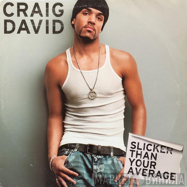 Craig David - Slicker Than Your Average
