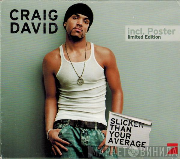  Craig David  - Slicker Than Your Average