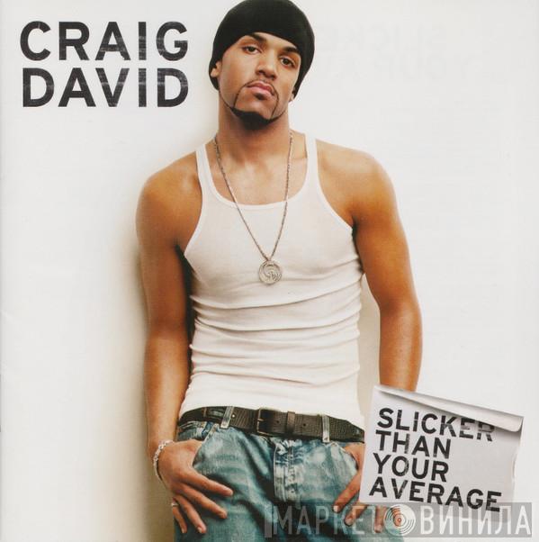 Craig David - Slicker Than Your Average