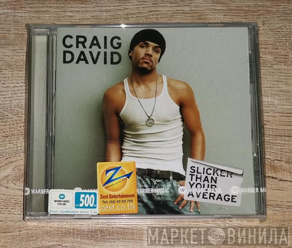  Craig David  - Slicker Than Your Average