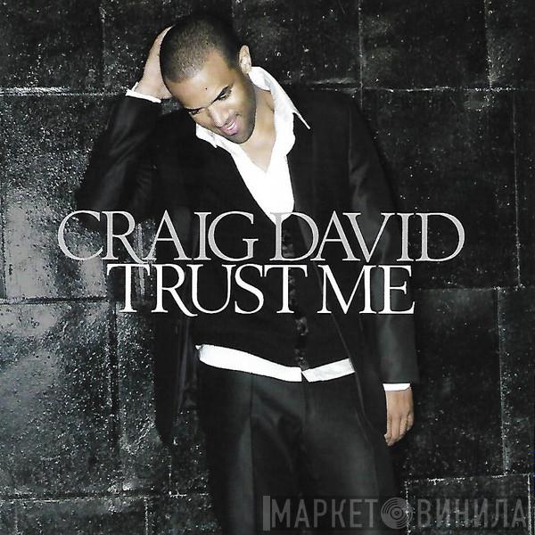  Craig David  - Trust Me