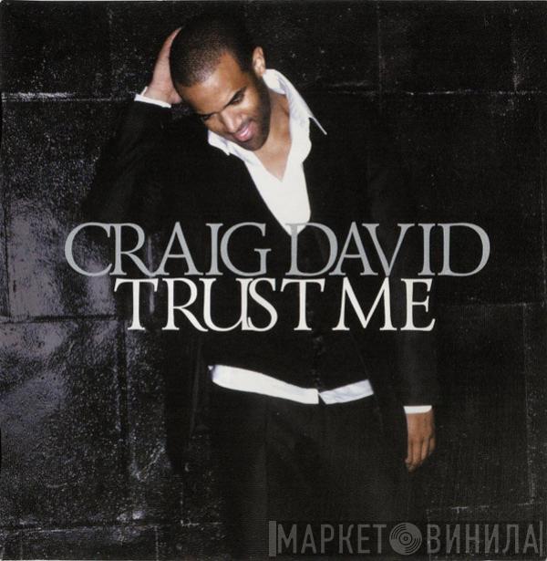  Craig David  - Trust Me