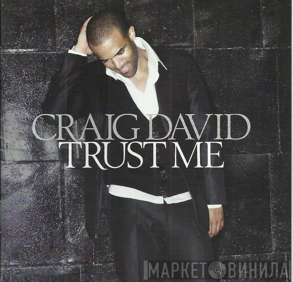  Craig David  - Trust Me