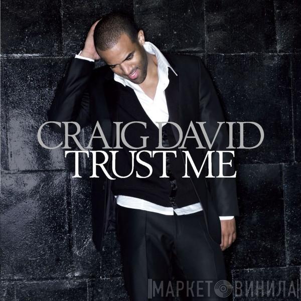  Craig David  - Trust Me