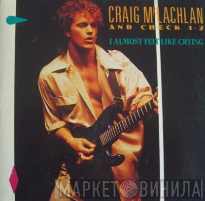  Craig McLachlan & Check 1-2  - I Almost Felt Like Crying