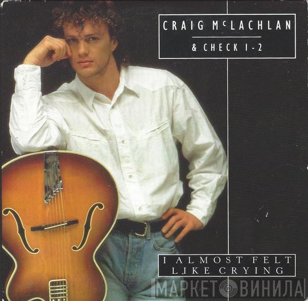  Craig McLachlan & Check 1-2  - I Almost Felt Like Crying