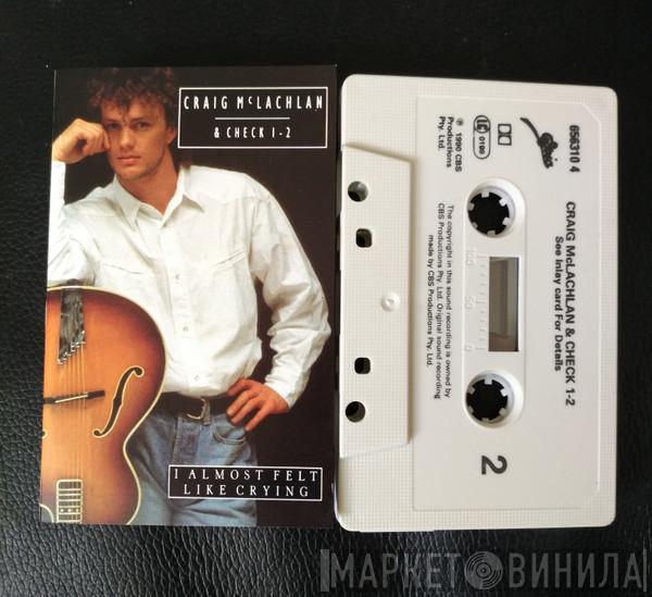 Craig McLachlan & Check 1-2 - I Almost Felt Like Crying