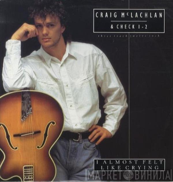 Craig McLachlan & Check 1-2 - I Almost Felt Like Crying