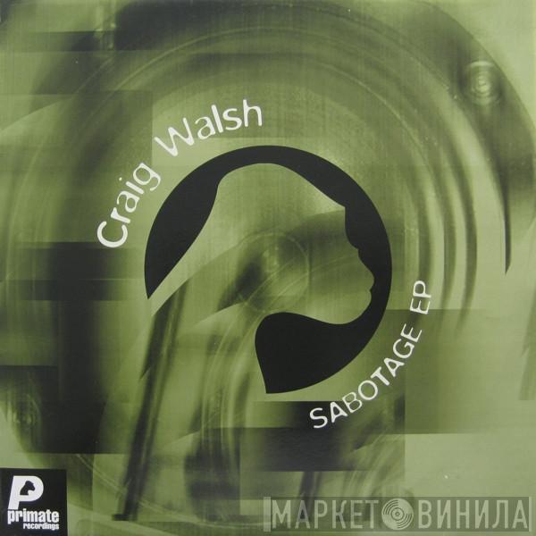  Craig Walsh  - Sabotage EP