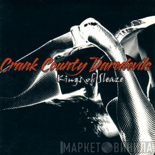 Crank County Daredevils - Kings Of Sleaze