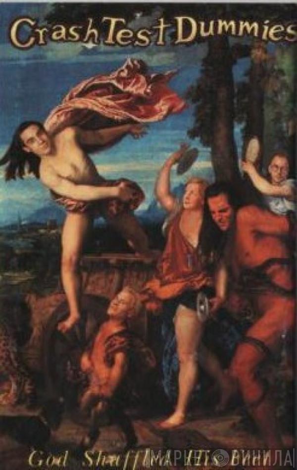 Crash Test Dummies - God Shuffled His Feet