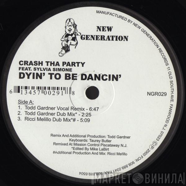 Crash Tha Party, Sylvia Simone - Dyin' To Be Dancin'