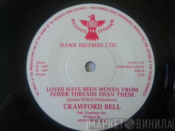 Crawford Bell - Loves Have Been Woven From Fewer Threads Than These