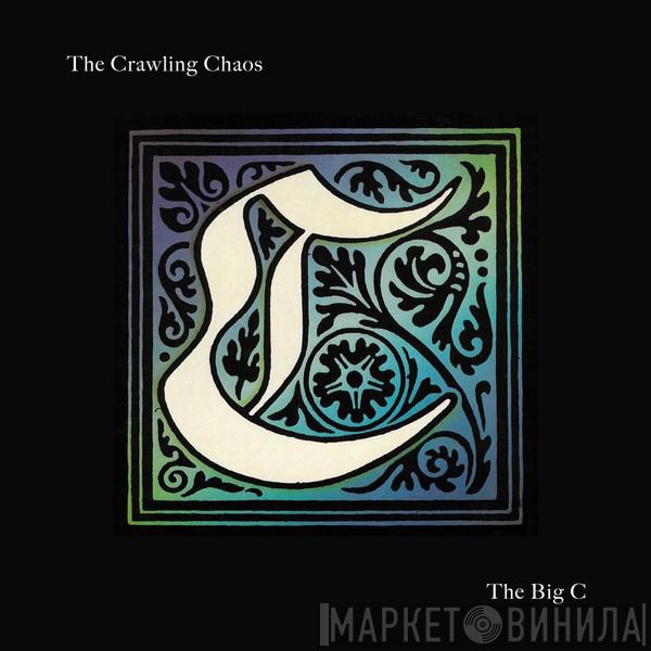 Crawling Chaos - The Big C