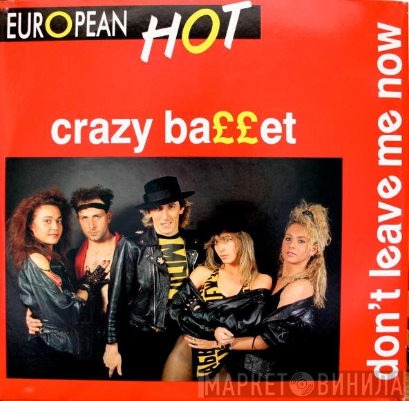 Crazy Ballet - Don't Leave Me Now