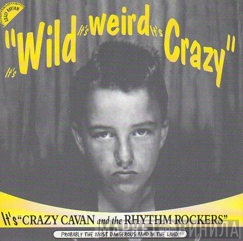 Crazy Cavan And The Rhythm Rockers - It's Wild It's Weird It's Crazy
