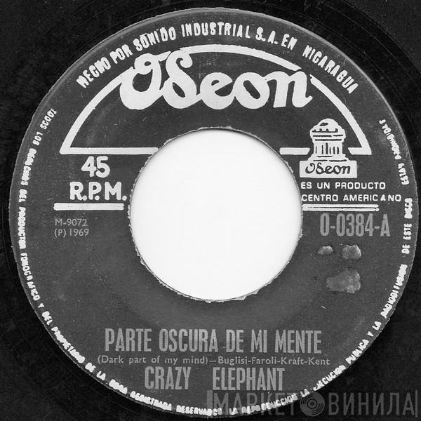  Crazy Elephant  - Parte Oscura De Mi Mente = Dark Part Of My Mind / Dame Dame Buen Amor = Gimme Gimme Good Lovin'
