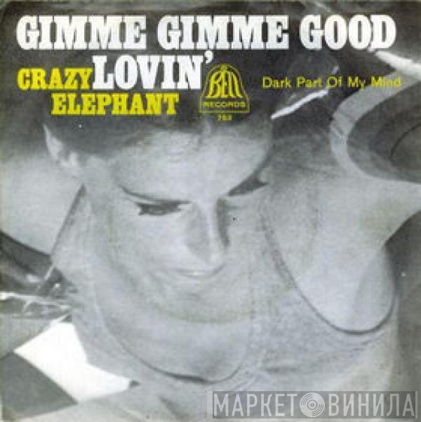  Crazy Elephant  - Gimme Gimme Good Lovin'