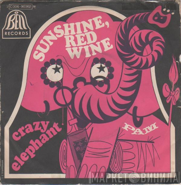 Crazy Elephant - Sunshine, Red Wine