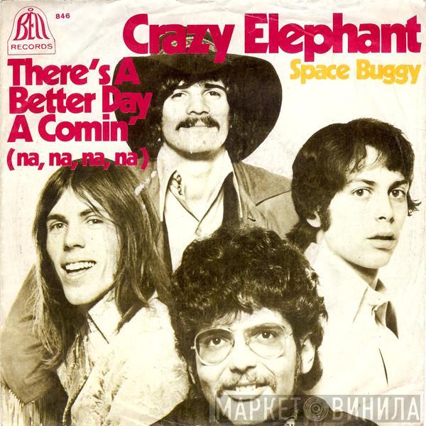  Crazy Elephant  - There's A Better Day A Comin' (Na, Na, Na, Na)